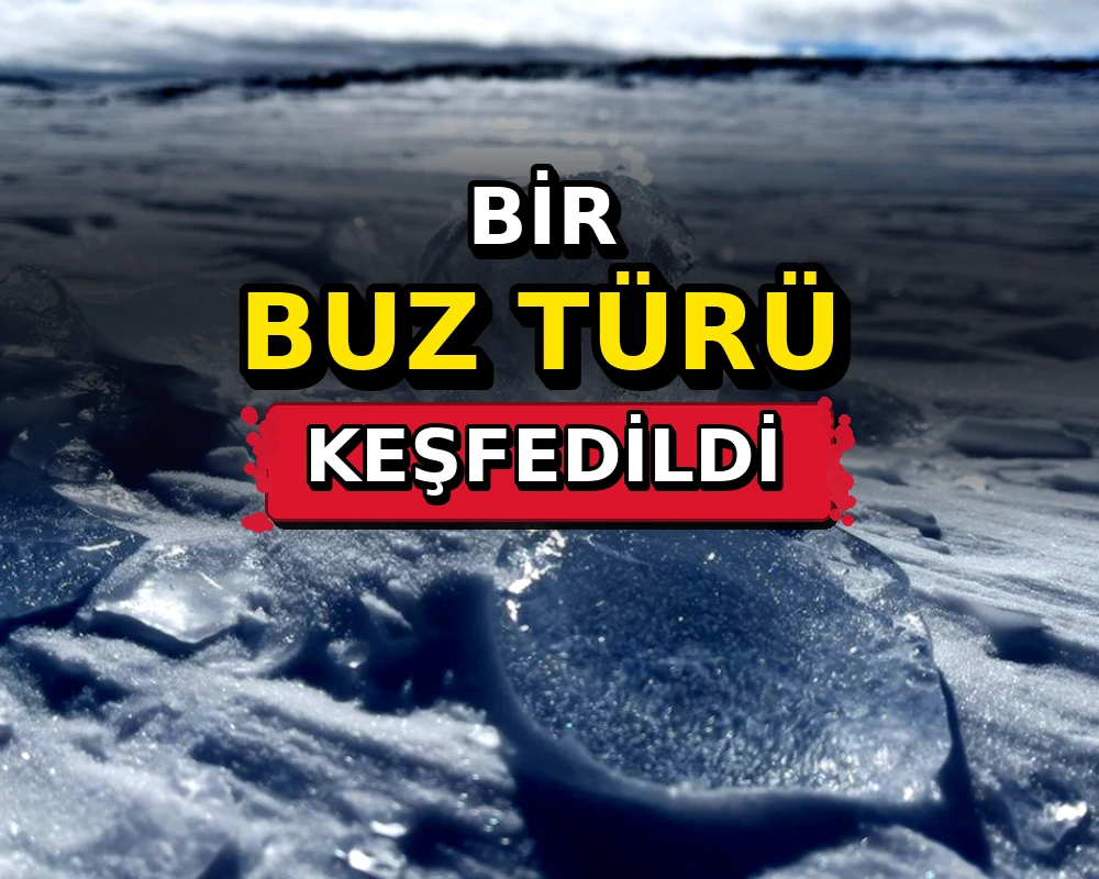 2 bin derecenin üzerinde yeni bir buz türü keşfedildi - Dosya Haber Manşet