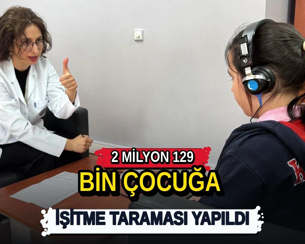 2 milyon 129 bin çocuğa işitme taraması yapıldı - Dosya Haber Manşet