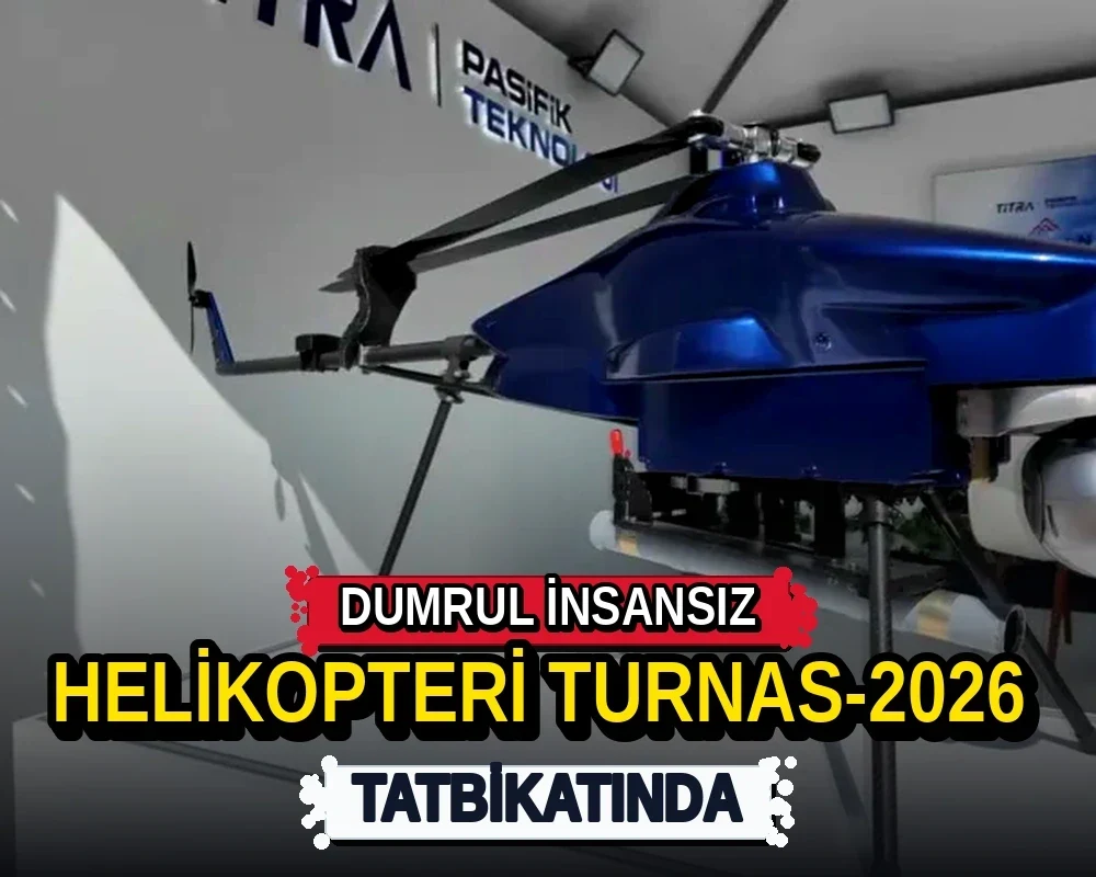 DUMRUL insansız helikopteri TURNAs-2026 Tatbikatı'nda - Dosya Haber Manşet