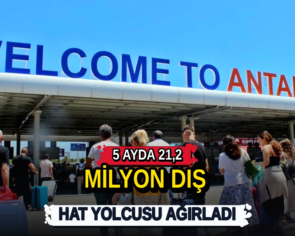 5 ayda 21,2 milyon dış hat yolcusu ağırladı - Dosya Haber Manşet