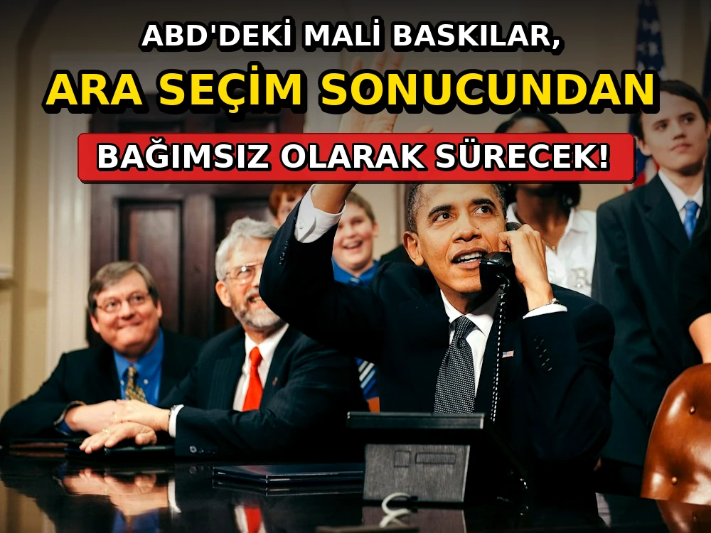 ABD'deki mali baskılar, ara seçim sonucundan bağımsız olarak sürecek - Dosya Haber Manşet