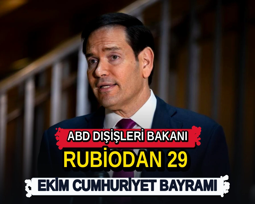 ABD Dışişleri Bakanı Rubio'dan 29 Ekim Cumhuriyet Bayramı - Dosya Haber Manşet