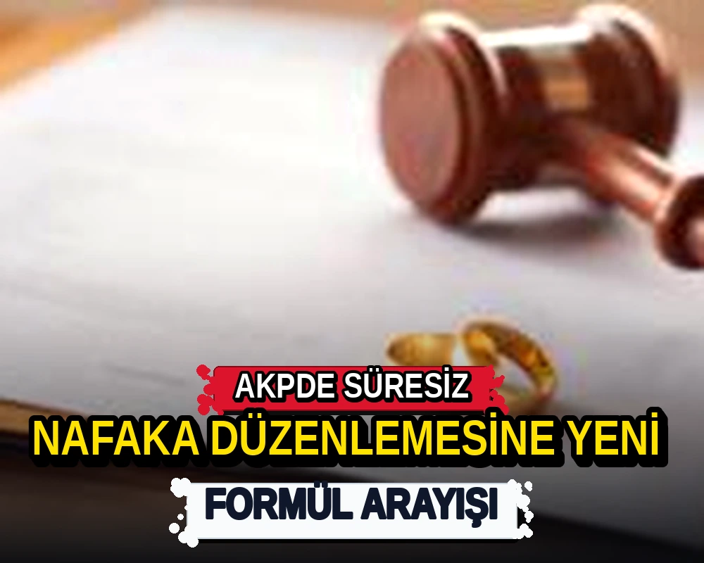 AKP'de 'süresiz nafaka' düzenlemesine yeni formül arayışı - Dosya Haber Manşet