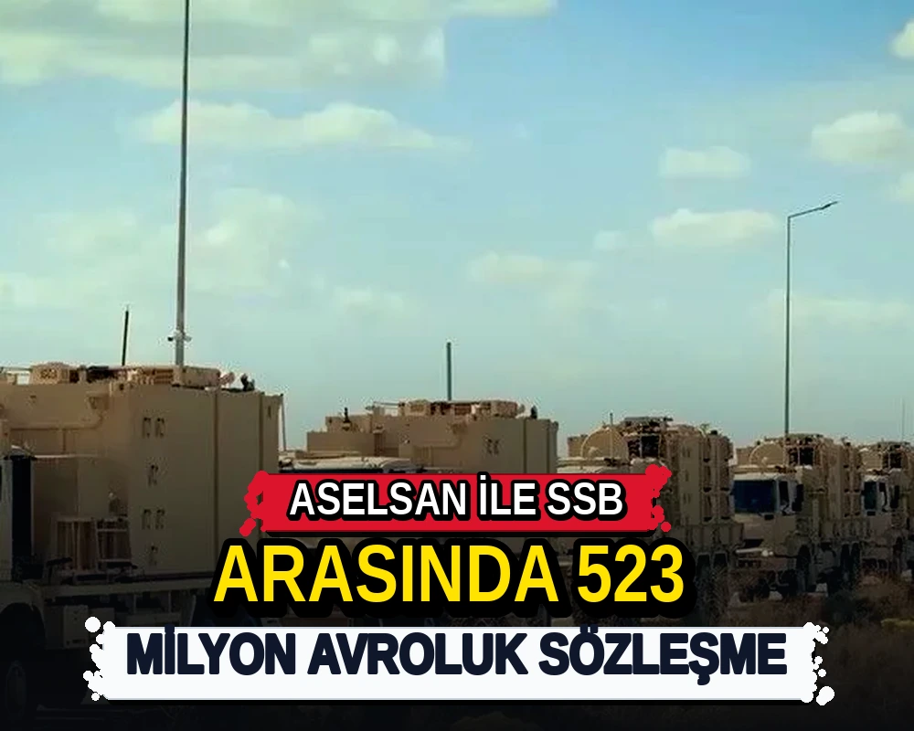 ASELSAN ile SSB arasında 523 milyon avroluk sözleşme - Dosya Haber Manşet