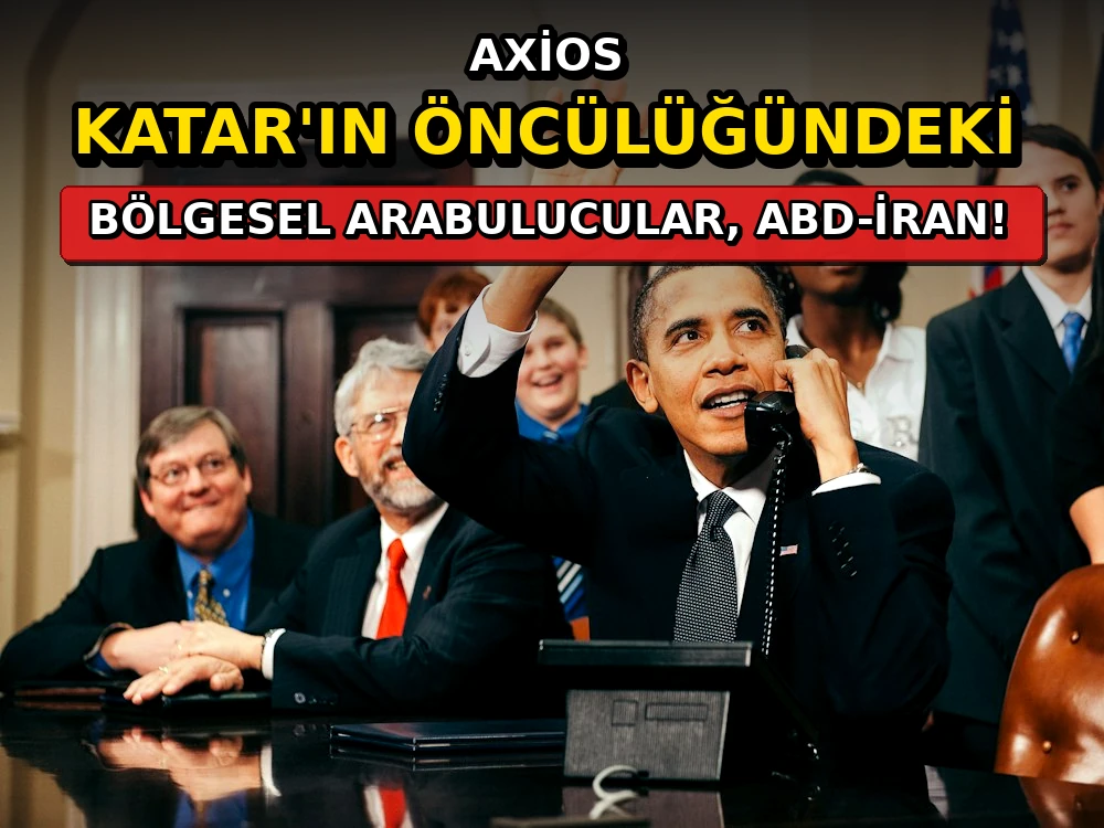 Axios: Katar'ın öncülüğündeki bölgesel arabulucular, ABD-İran - Dosya Haber Manşet