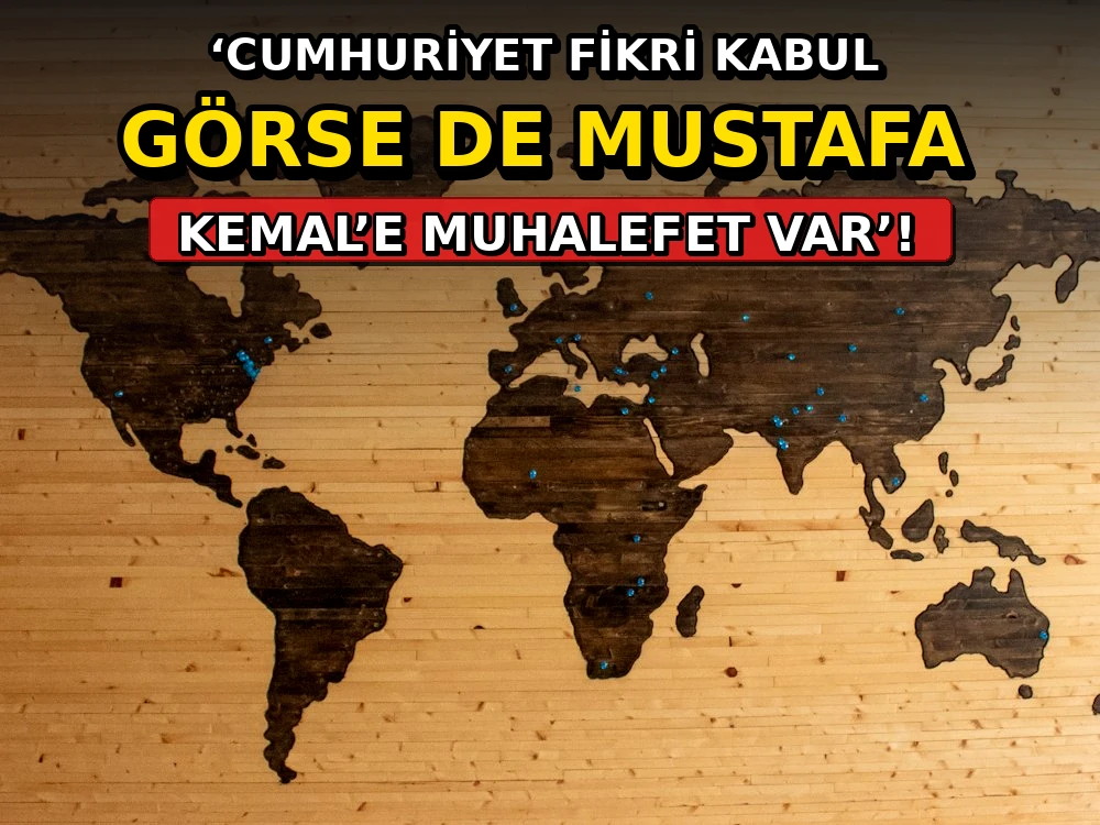 ‘Cumhuriyet fikri kabul görse de Mustafa Kemal’e muhalefet var’ - Dosya Haber Manşet