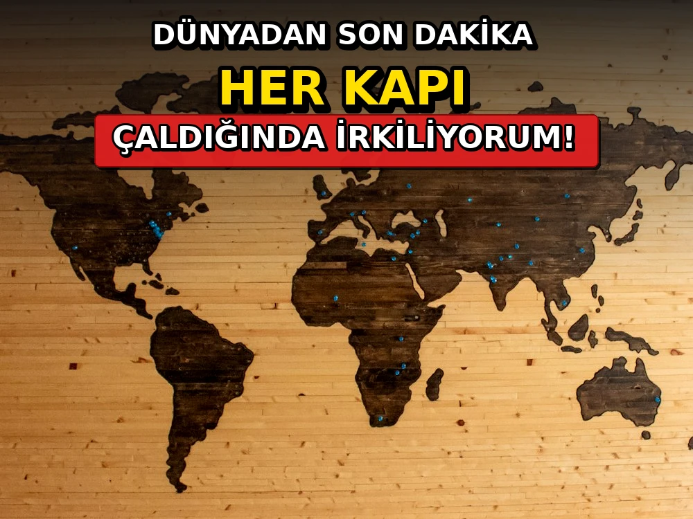 'Her kapı çaldığında irkiliyorum - Dosya Haber Manşet