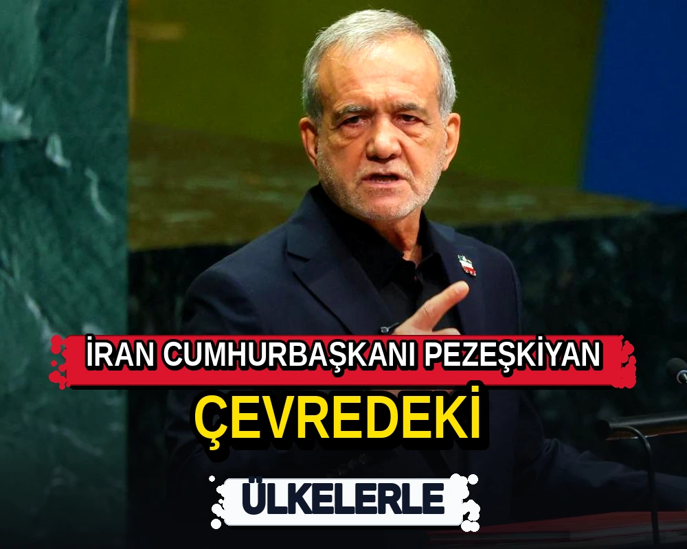İran Cumhurbaşkanı Pezeşkiyan: Çevredeki ülkelerle - Dosya Haber Manşet