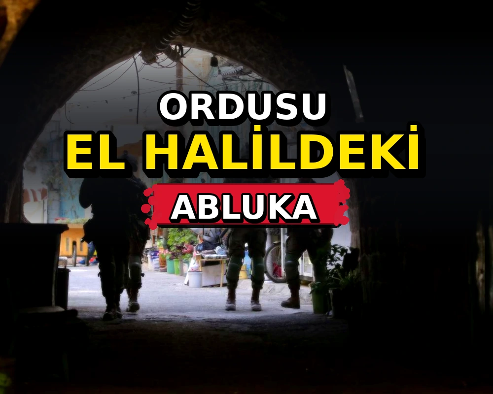 İşgalci İsrail ordusu, El Halil'deki abluka - Dosya Haber Manşet