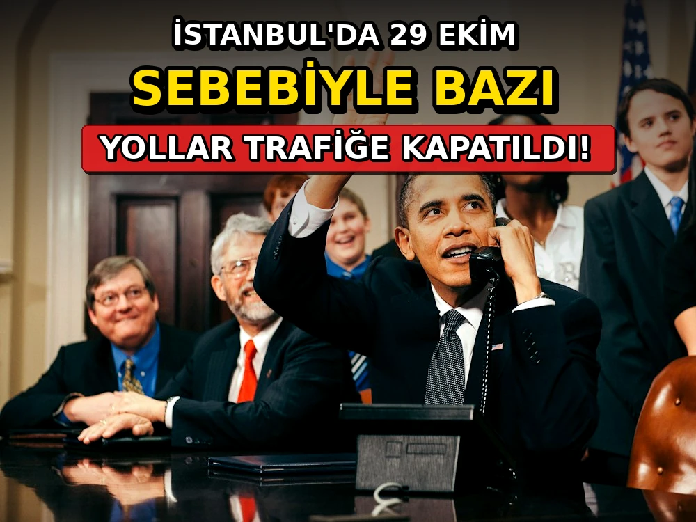 İstanbul'da 29 Ekim sebebiyle bazı yollar trafiğe kapatıldı - Dosya Haber Manşet