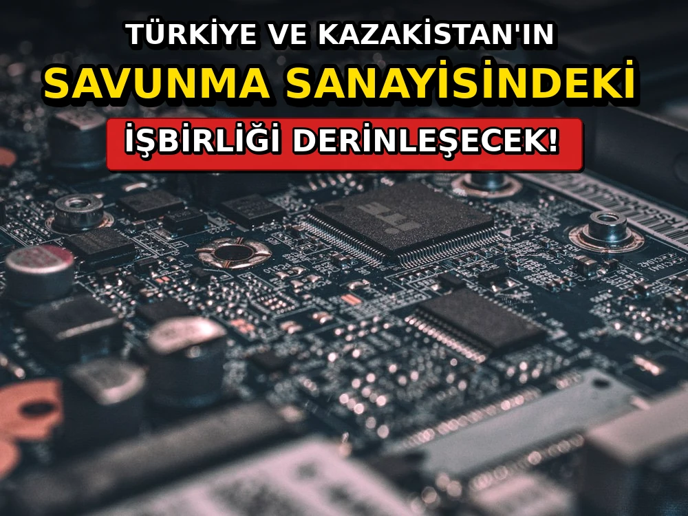 Türkiye ve Kazakistan'ın savunma sanayisindeki... - Dosya Haber Manşet