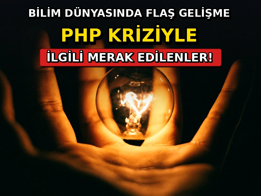 PHP kriziyle ilgili merak edilenler - Dosya Haber Manşet
