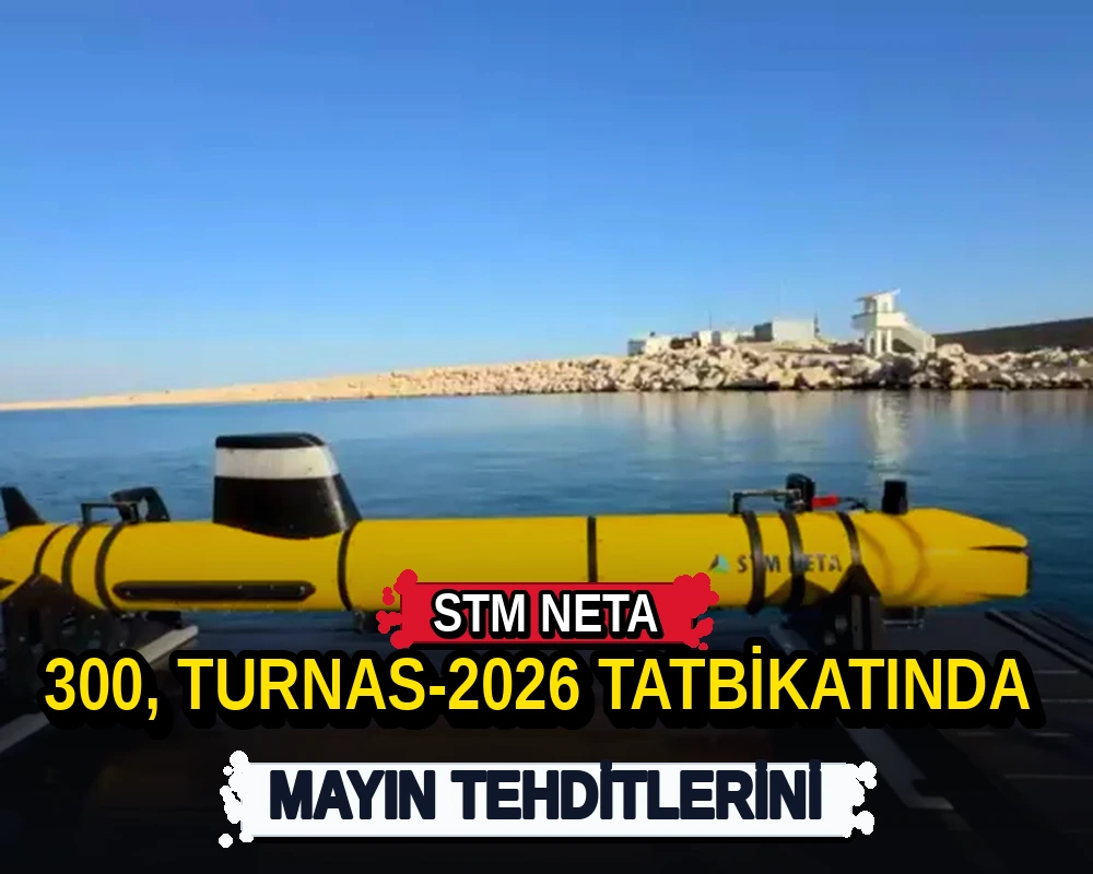 STM NETA 300, TURNAs-2026 Tatbikatı'nda mayın tehditlerini - Dosya Haber Manşet