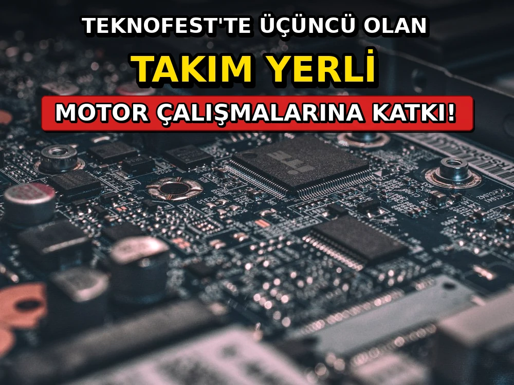TEKNOFEST'te üçüncü olan takım yerli motor çalışmalarına katkı - Dosya Haber Manşet
