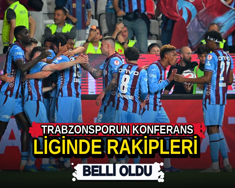 Trabzonspor'un Konferans Ligi'nde rakipleri belli oldu - Dosya Haber Manşet