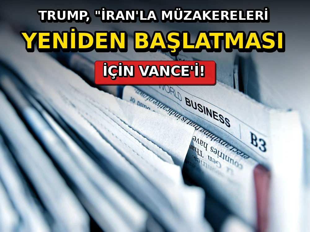 Trump, "İran'la müzakereleri yeniden başlatması için Vance'i - Dosya Haber Manşet