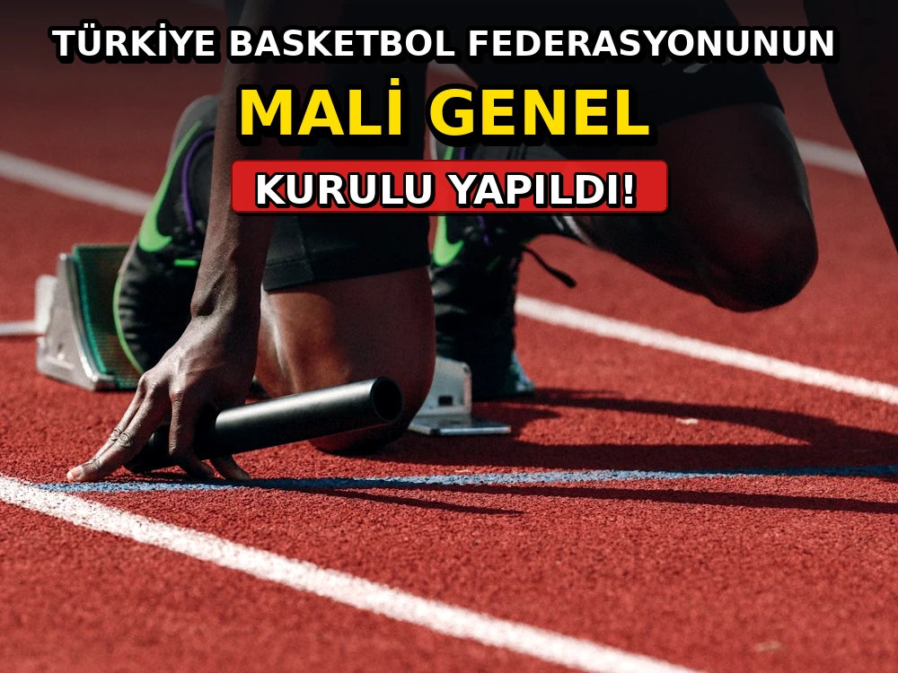 Türkiye Basketbol Federasyonunun mali genel kurulu yapıldı - Dosya Haber Manşet