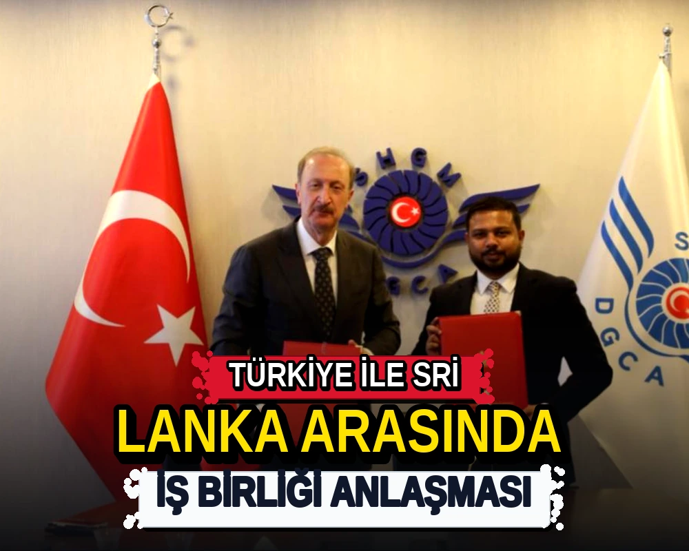 Türkiye ile Sri Lanka arasında iş birliği anlaşması - Dosya Haber Manşet