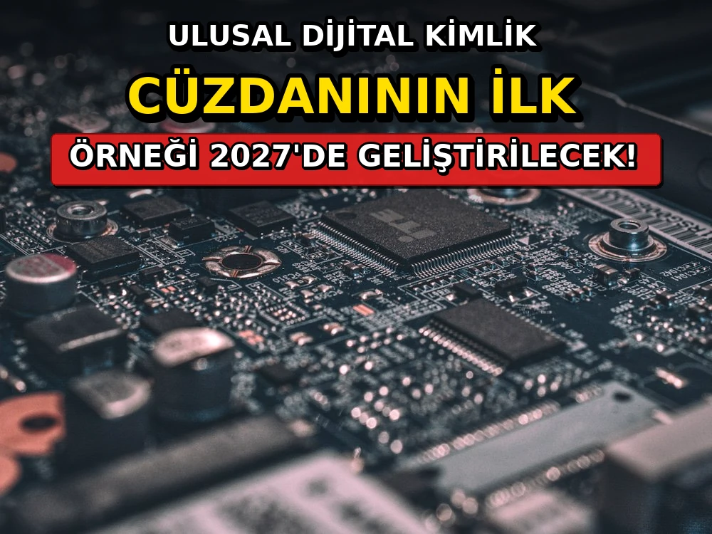 Ulusal dijital kimlik cüzdanının ilk örneği 2027'de geliştirilecek - Dosya Haber Manşet