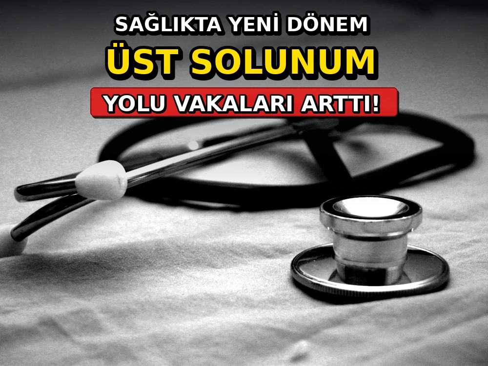 Üst solunum yolu vakaları arttı - Dosya Haber Manşet