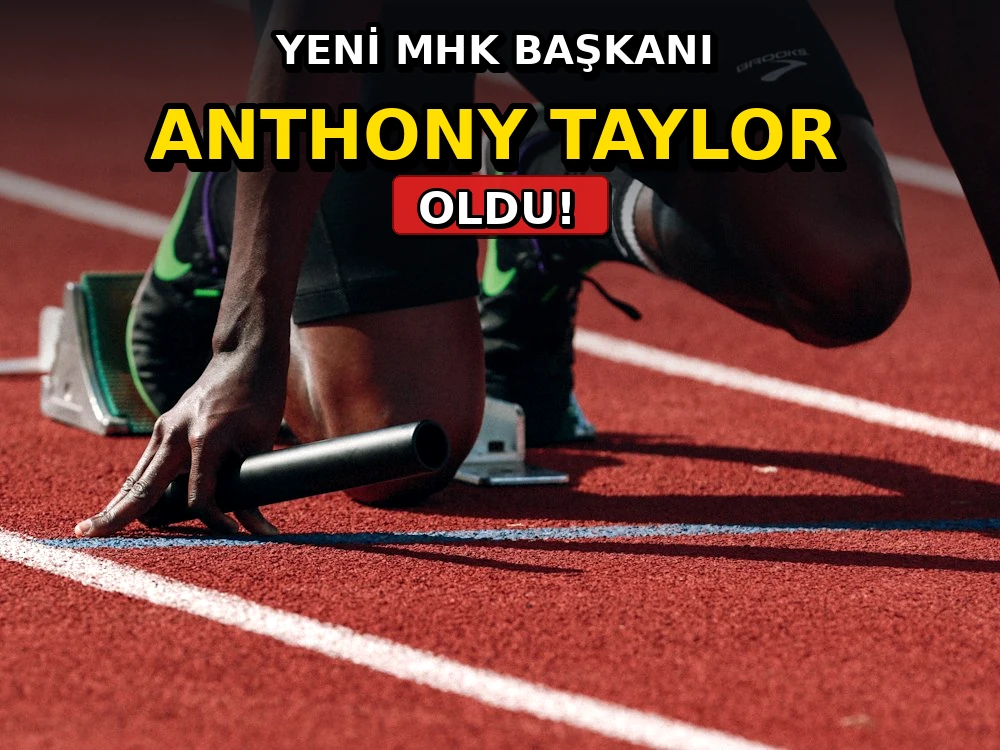 Yeni MHK Başkanı Anthony Taylor oldu - Dosya Haber Manşet